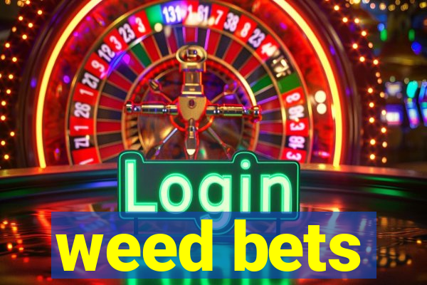 weed bets